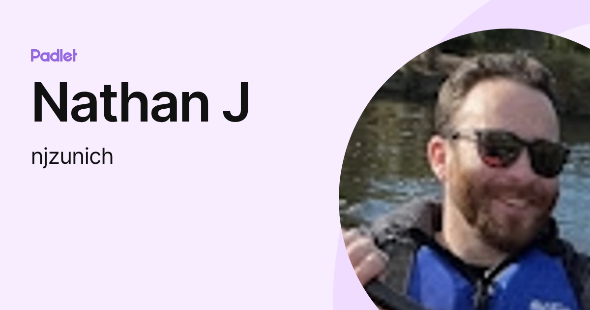 Nathan J (njzunich) profile | Padlet
