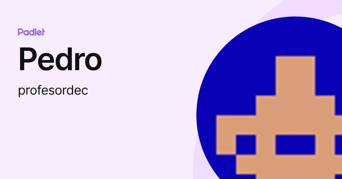 Pedro (profesordec) profile | Padlet
