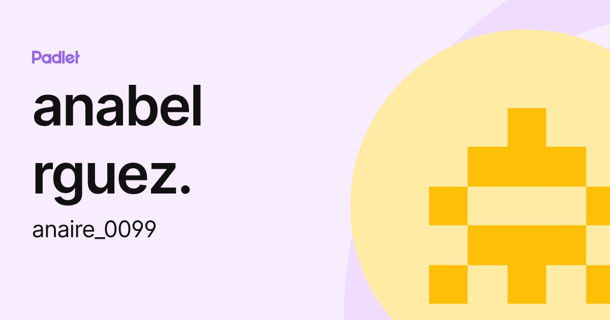 anabel rguez. (anaire_0099) profile | Padlet