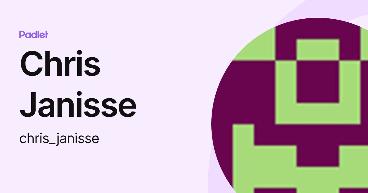 Chris Janisse (chris_janisse) profile | Padlet