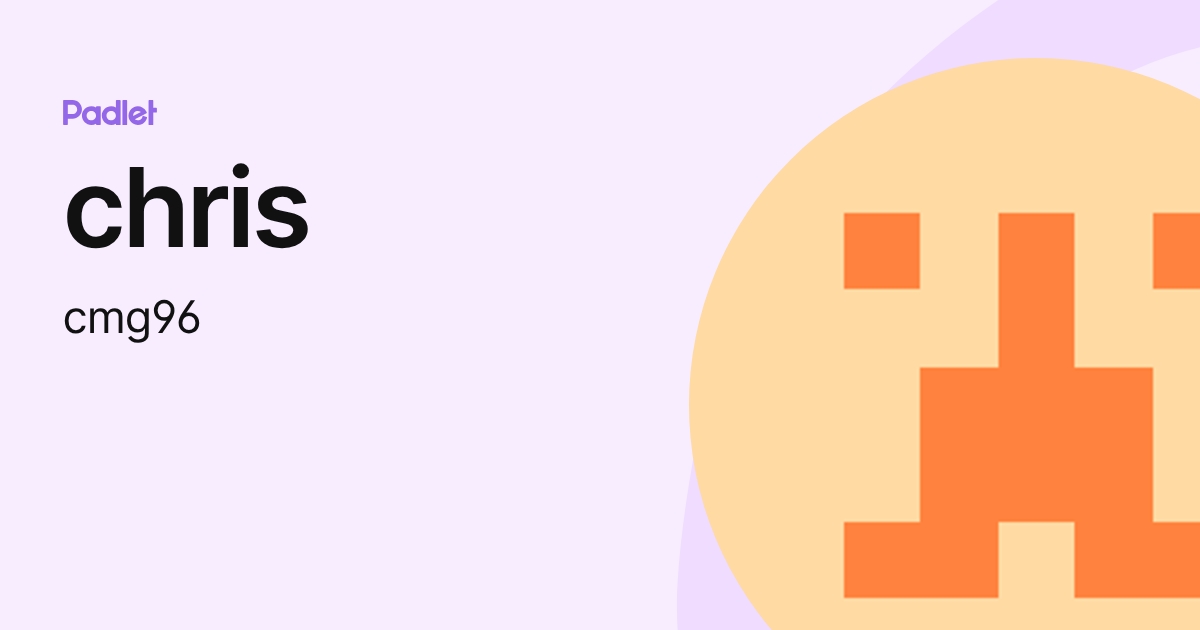 chris (cmg96) profile | Padlet