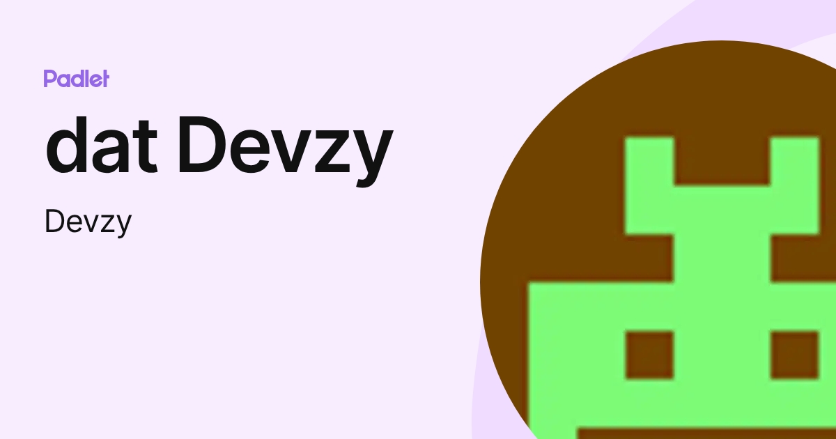 dat Devzy (Devzy) profile | Padlet