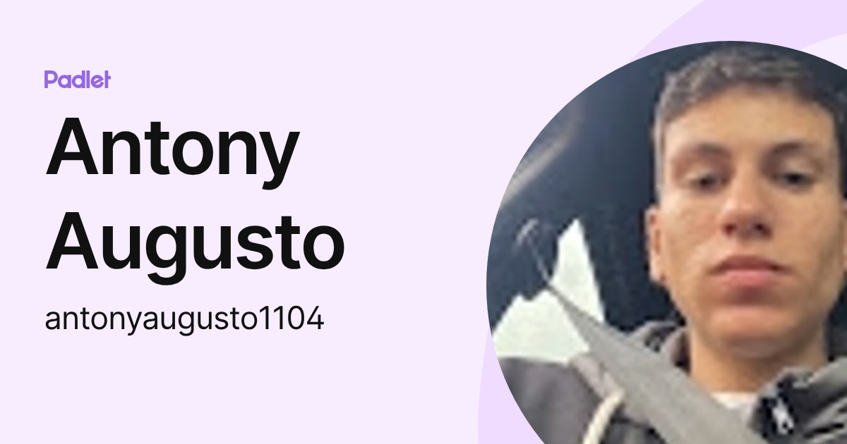 Antony Augusto (antonyaugusto1104) profile | Padlet