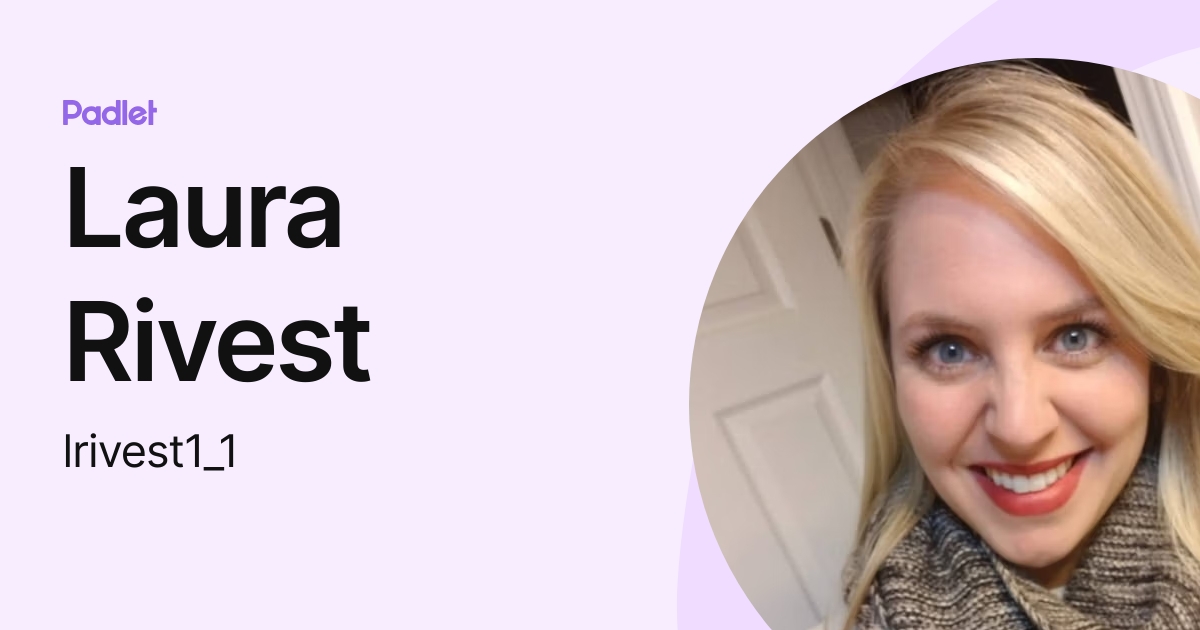 Laura Rivest (lrivest) profile | Padlet