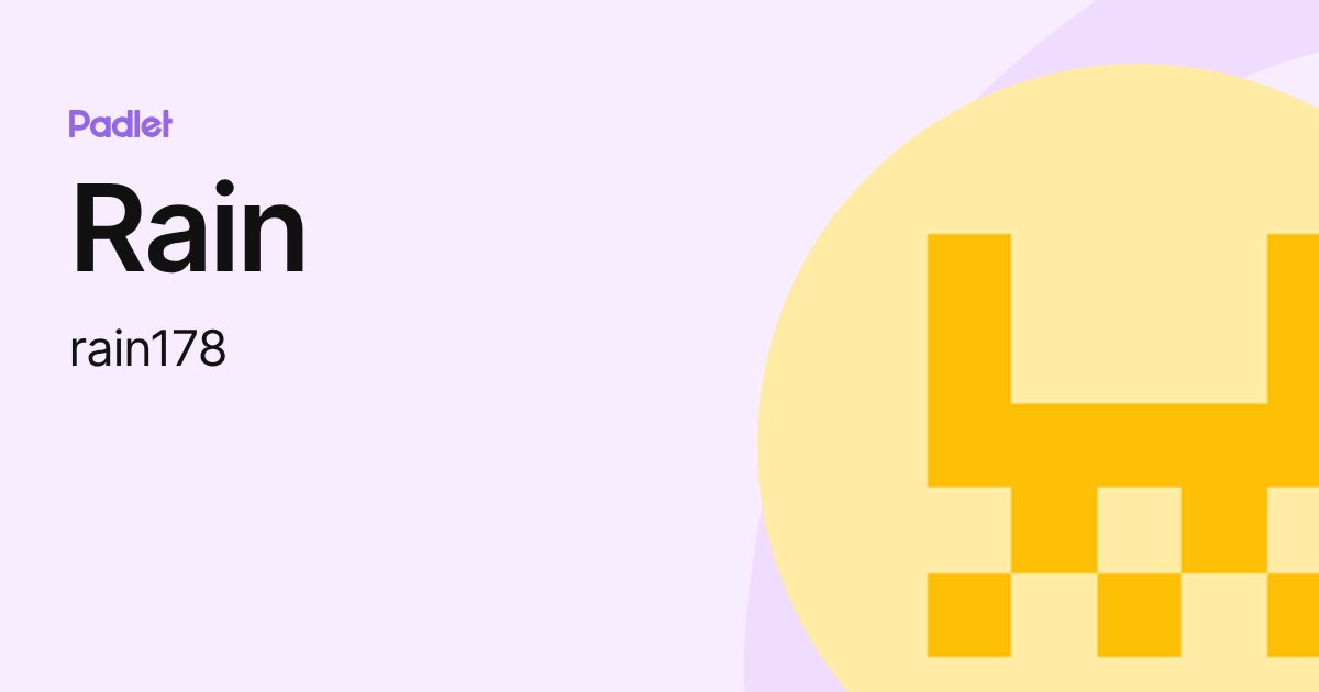 Rain (rain178) profile | Padlet