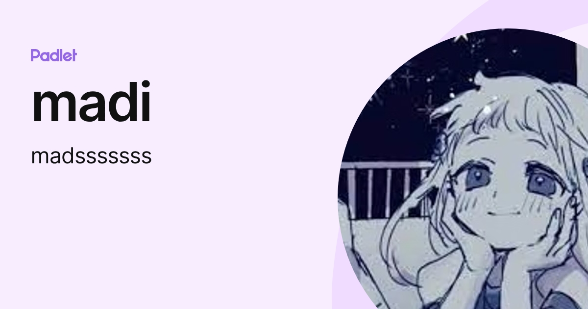 madi (madsssssss) profile | Padlet