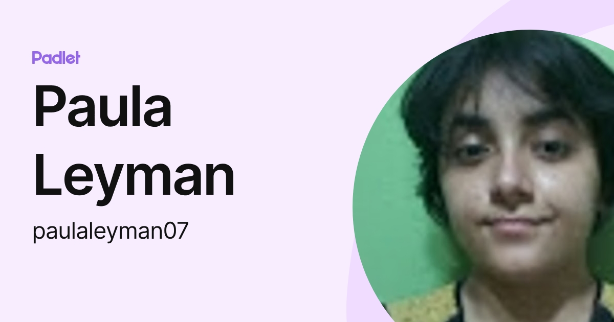 Paula Leyman (paulaleyman07) profile | Padlet