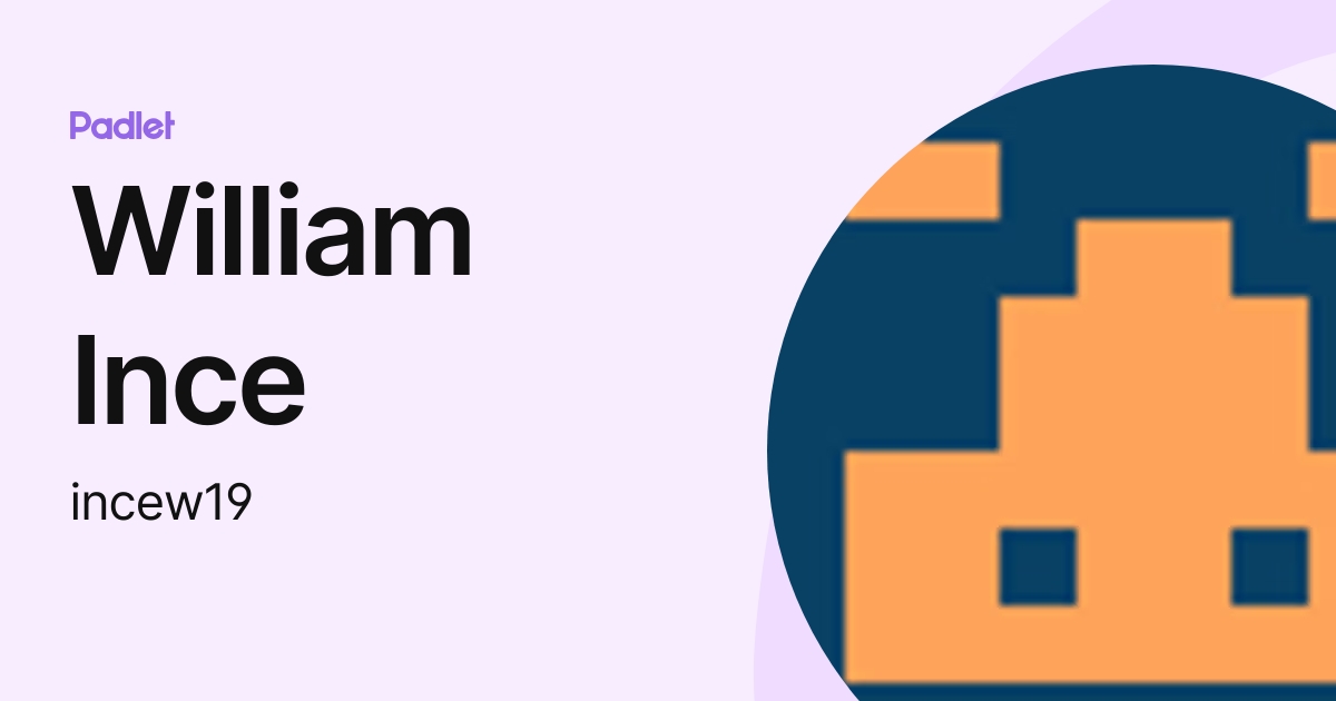 William Ince (incew19) profile | Padlet