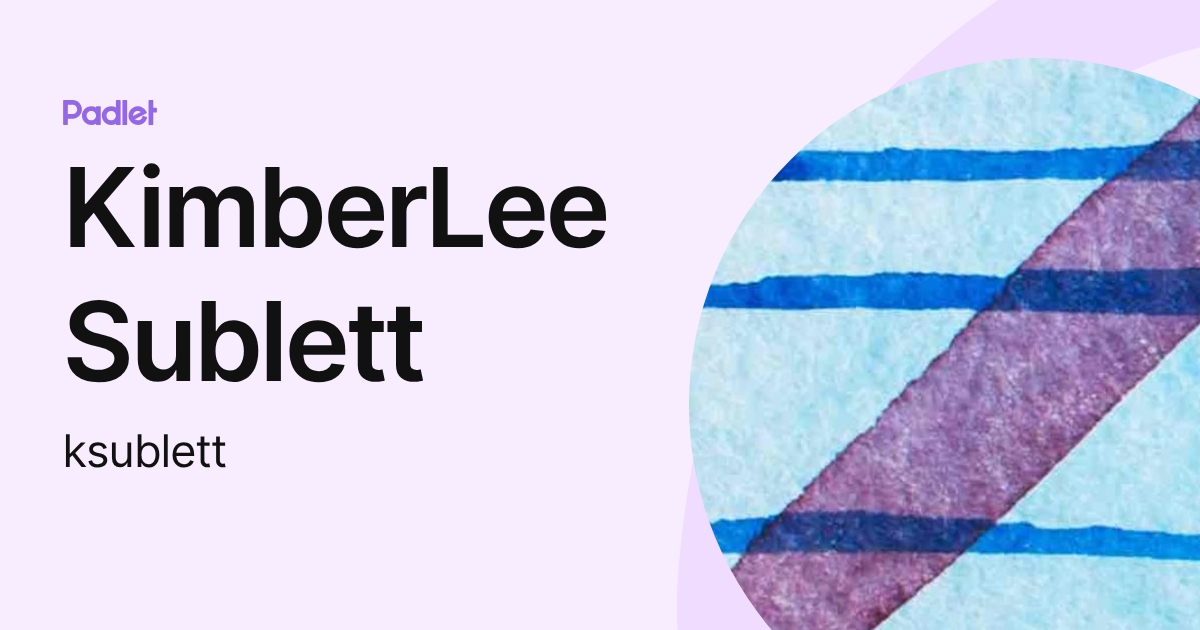 KimberLee Sublett (ksublett) profile | Padlet