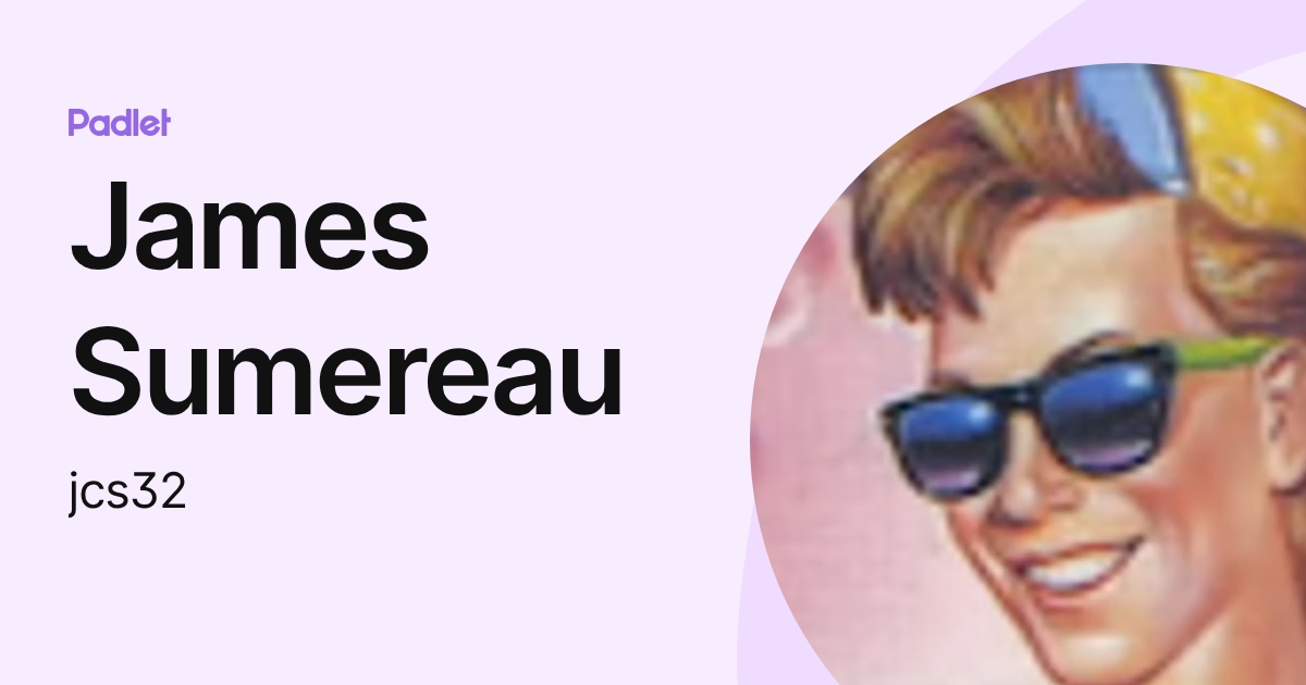 James Sumereau (jcs32) profile | Padlet