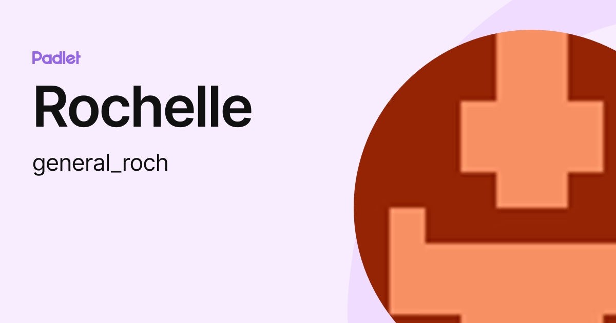 Rochelle (general_roch) profile | Padlet