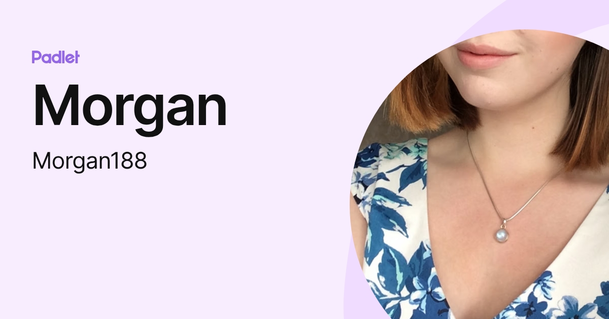 Morgan (Morgan188) profile | Padlet