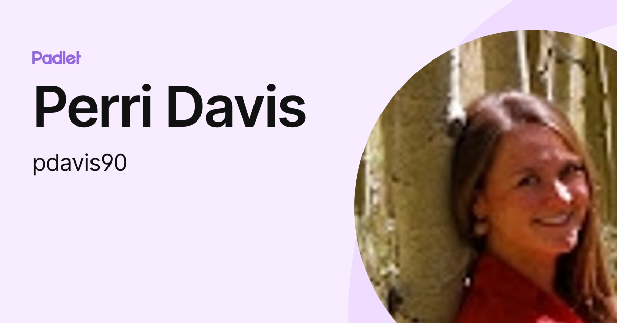 Perri Davis (pdavis90) profile | Padlet