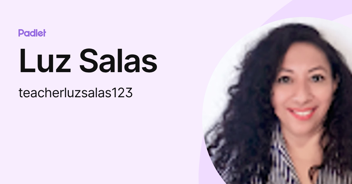 Luz Salas (teacherluzsalas123) profile | Padlet
