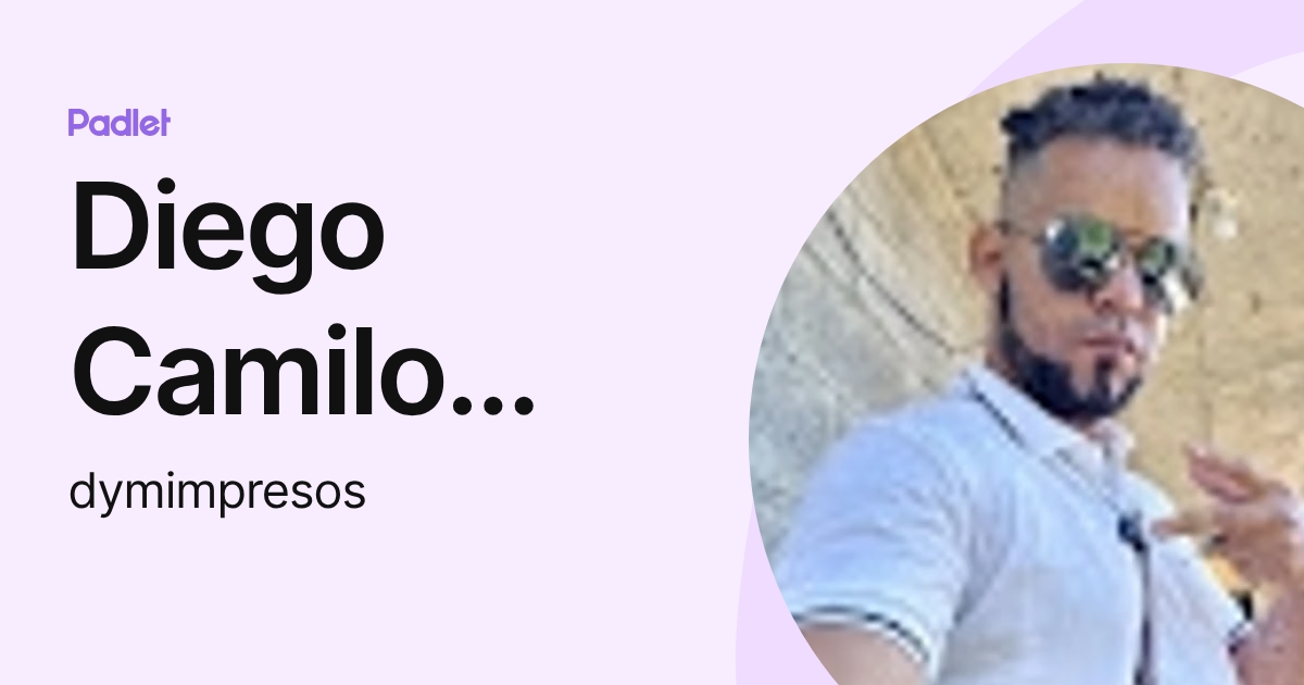 Diego Camilo D&M Impresos (dymimpresos) profile | Padlet