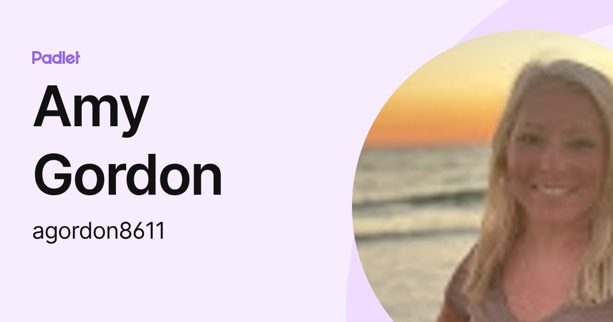 Amy Gordon Risz Amy Gordon (agordon8611) profile | Padlet