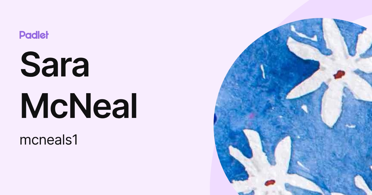 Sara McNeal (mcneals1) profile | Padlet