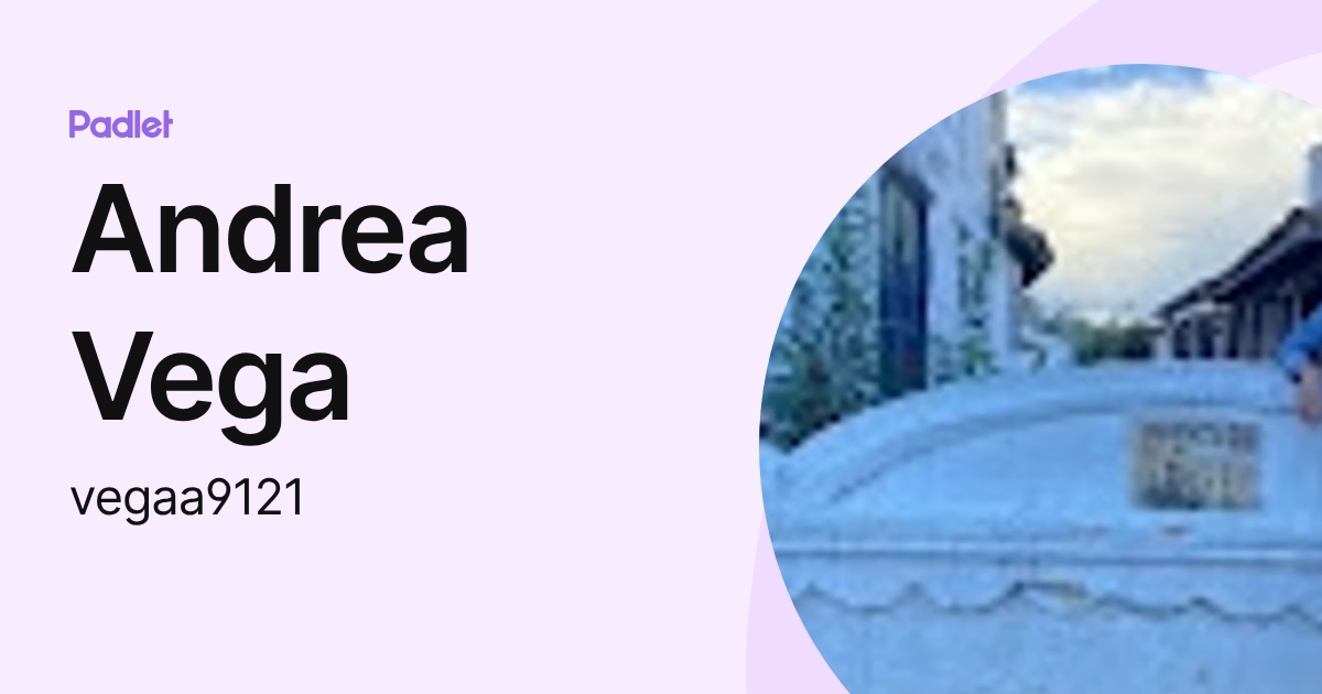 Andrea Vega (vegaa9121) profile | Padlet
