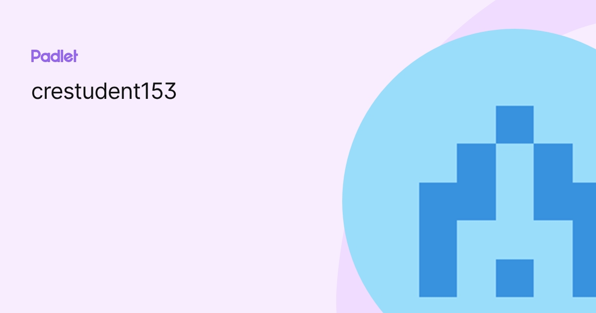 crestudent153 profile | Padlet