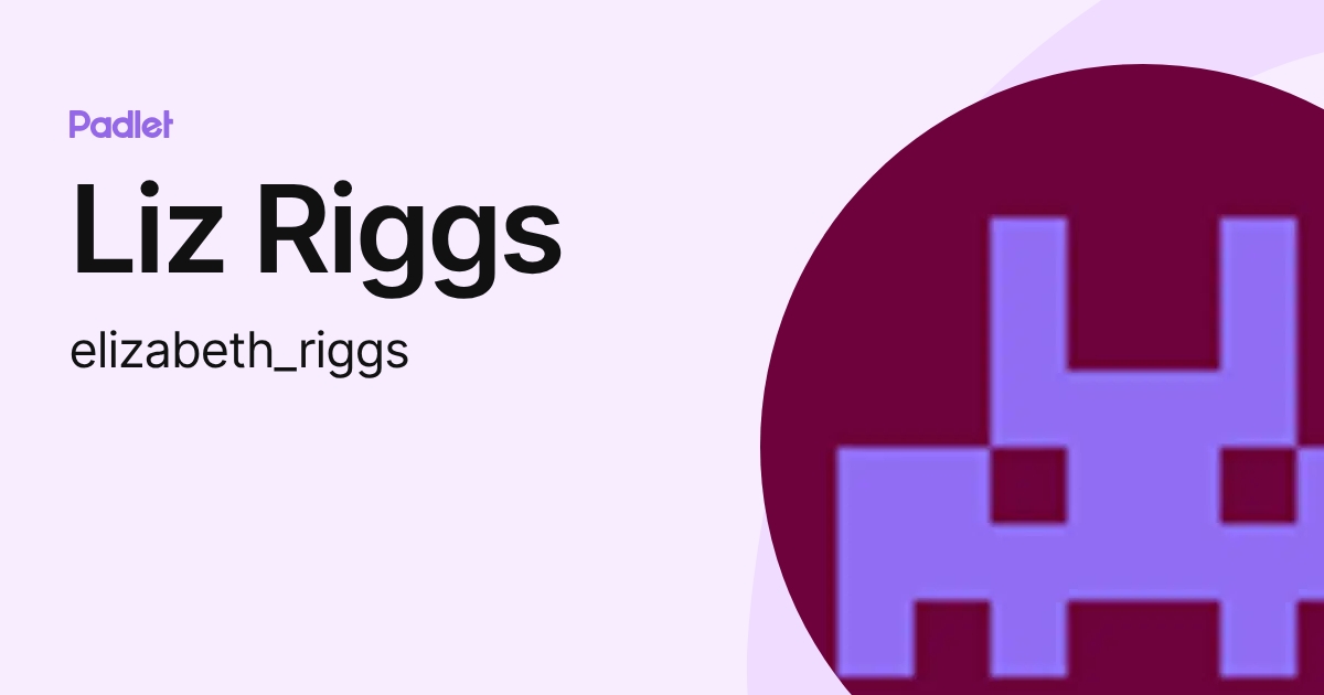 Elizabeth Riggs Md Liz Riggs (elizabeth_riggs) profile | Padlet