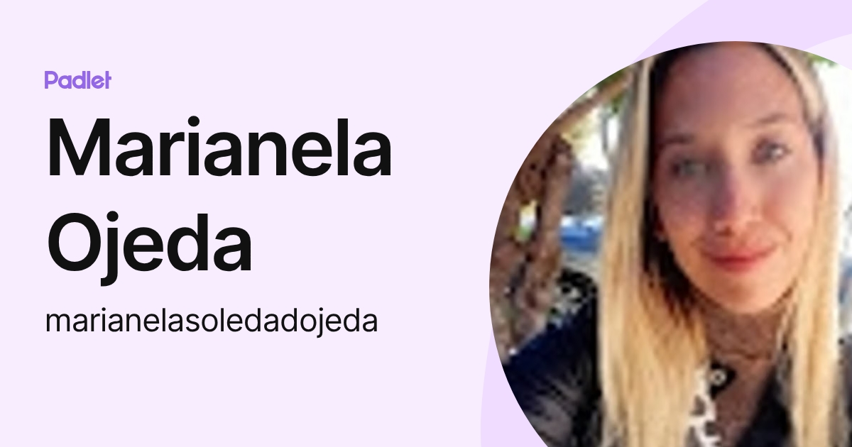 Marianela Ojeda (marianelasoledadojeda) profile | Padlet