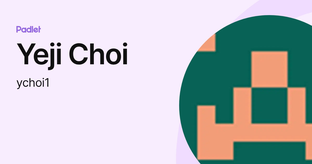 Yeji Choi (ychoi1) profile | Padlet