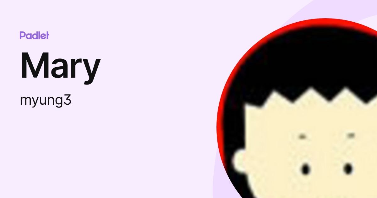 Mary (myung3) profile | Padlet
