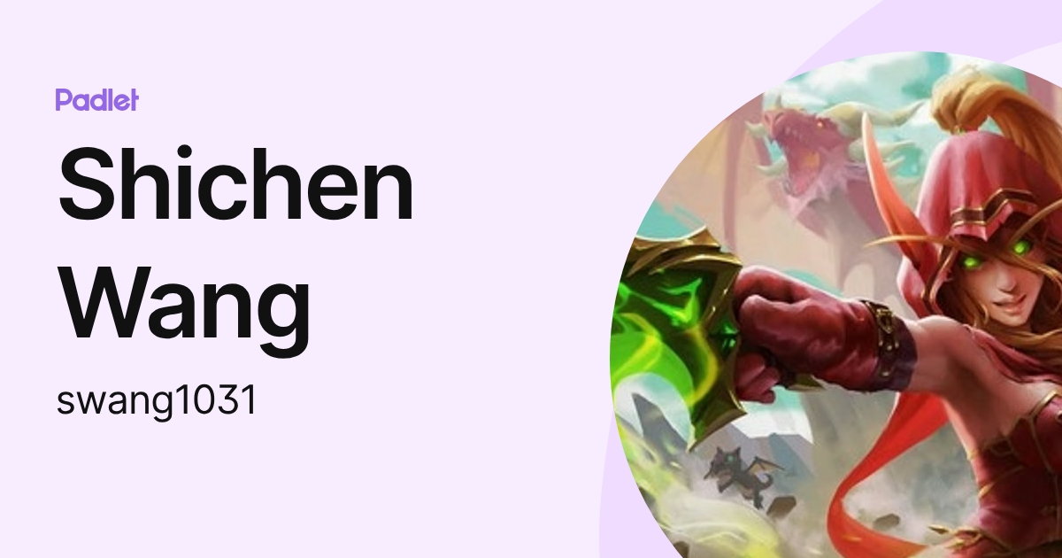 Shichen Wang (swang1031) profile | Padlet
