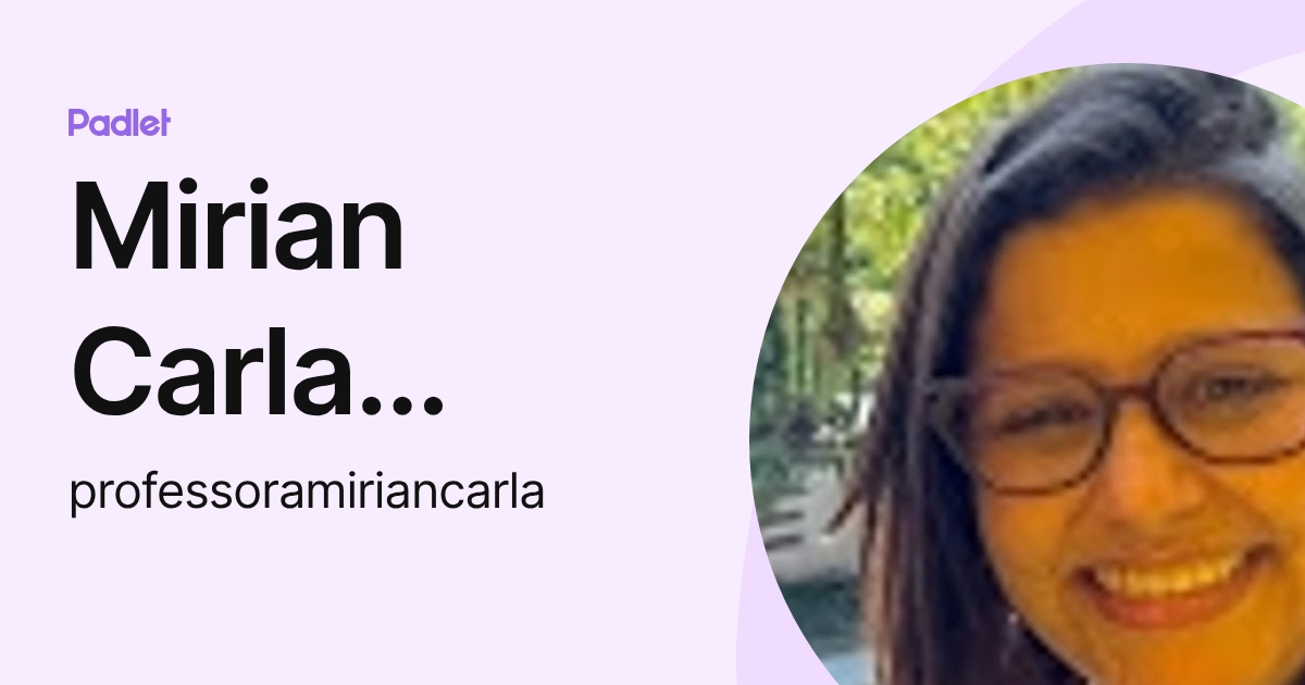 Mirian Carla Neiva (professoramiriancarla) profile | Padlet
