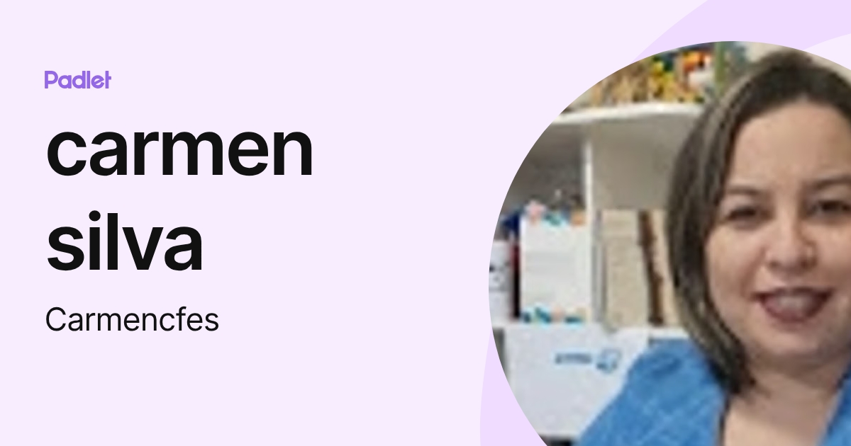 carmen silva (Carmencfes) profile | Padlet