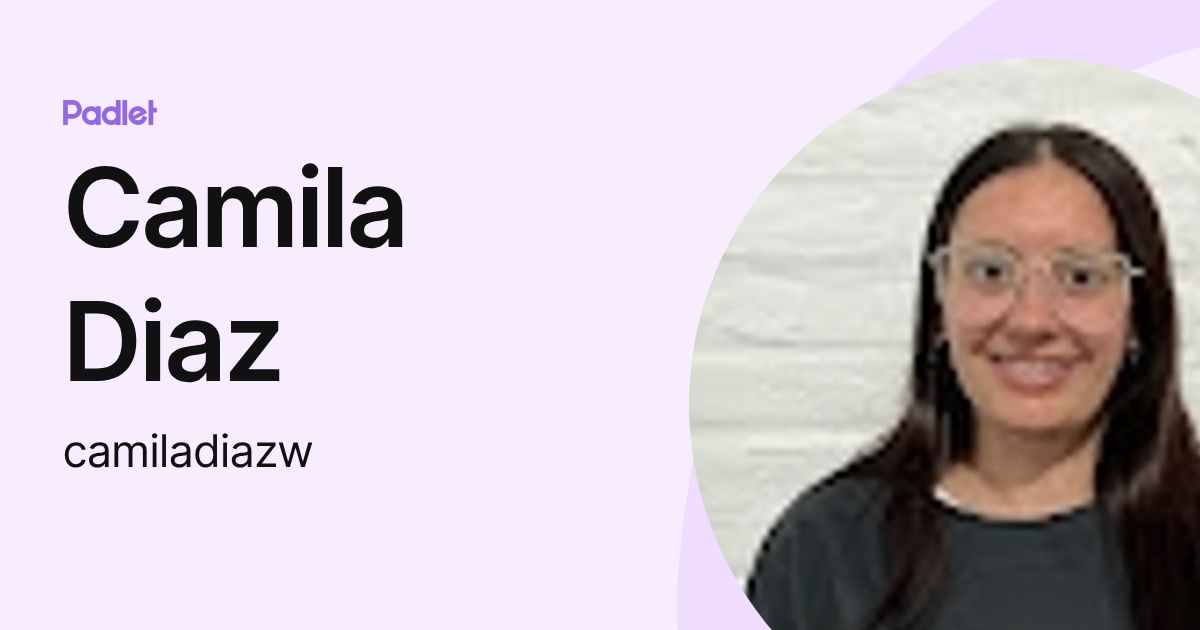 Camila Diaz (camiladiazw) profile | Padlet