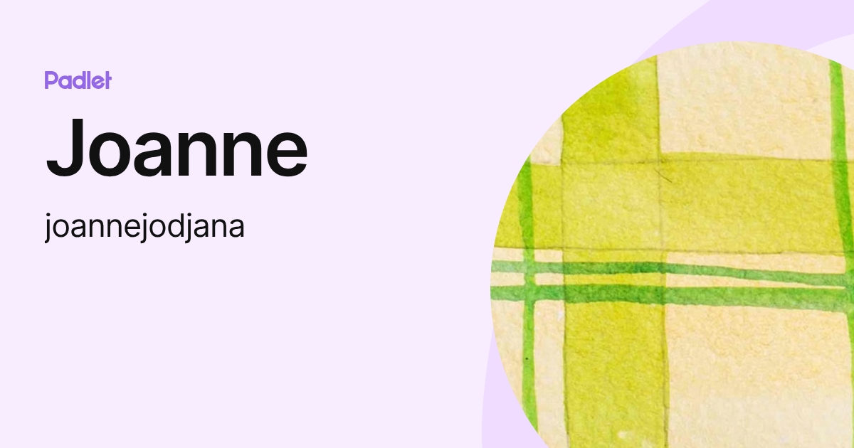 Joanne (joannejodjana) profile | Padlet