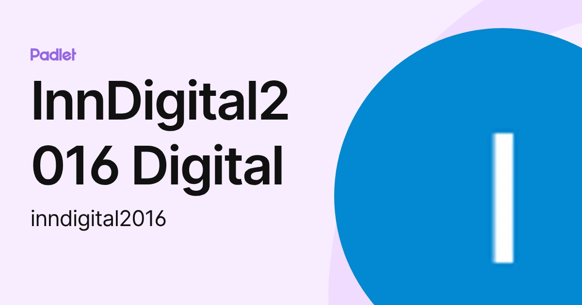 InnDigital2016 Digital (inndigital2016) profile | Padlet