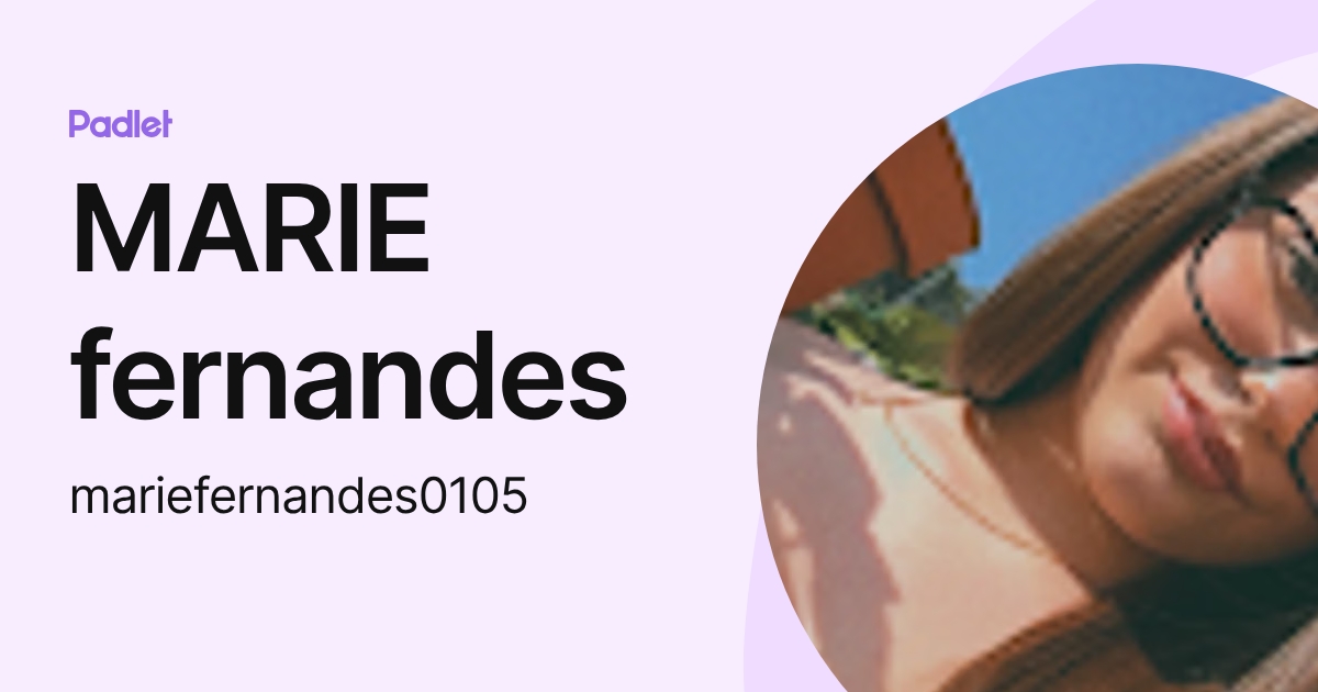MARIE fernandes (mariefernandes0105) profile | Padlet