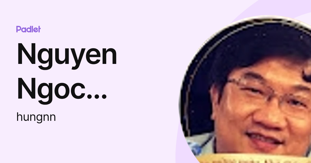 Nguyen Ngoc Hung (hungnn) profile | Padlet