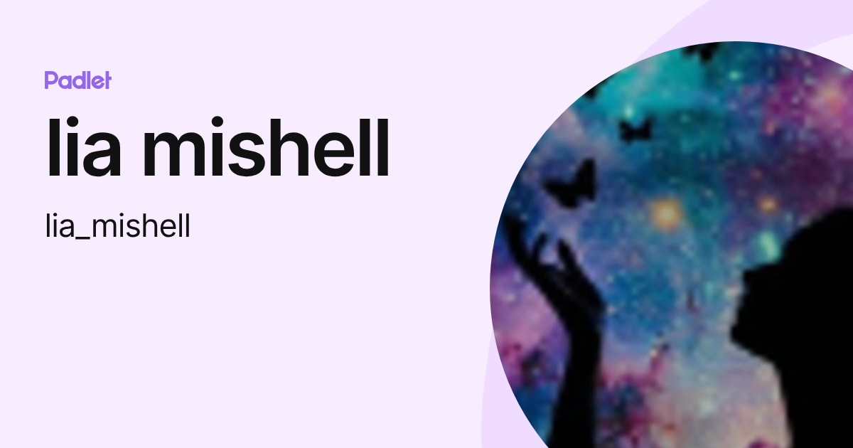 lia mishell (lia_mishell) profile | Padlet