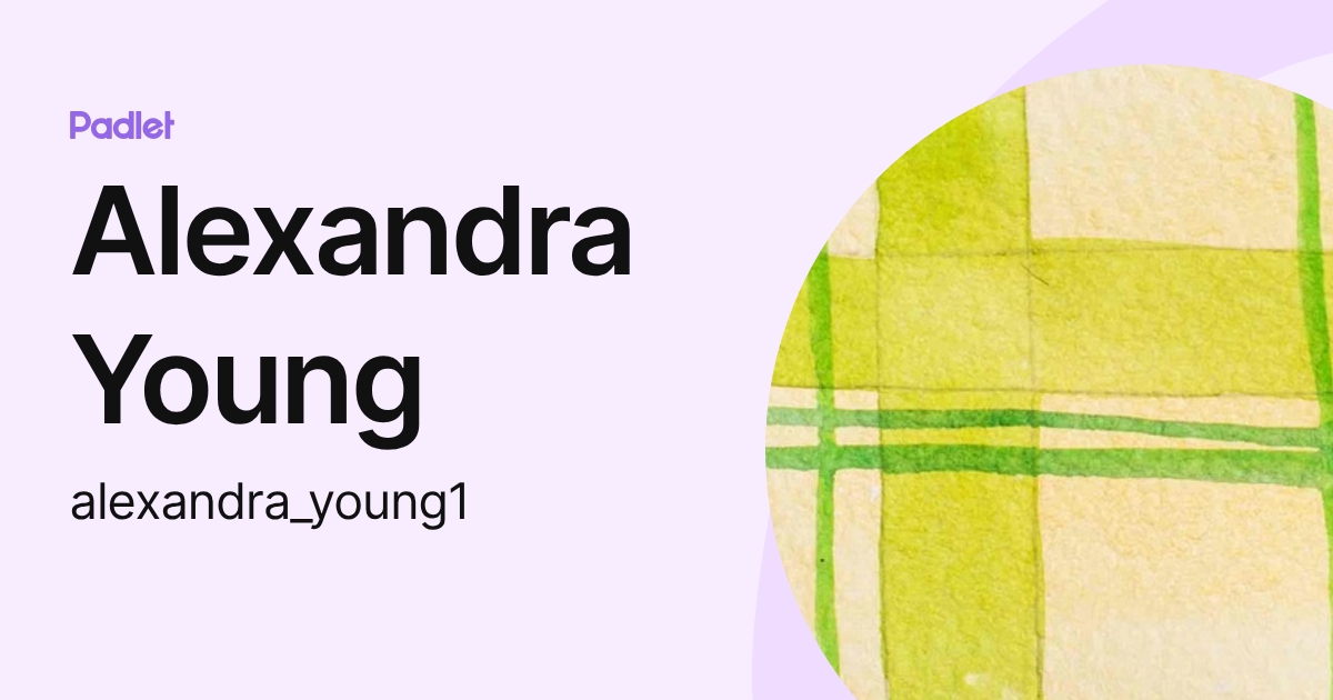 Alexandra Young (alexandra_young1) profile | Padlet