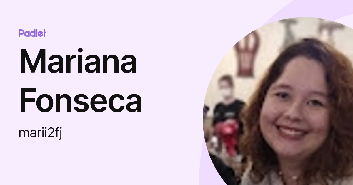 Mariana Fonseca (marii2fj) profile | Padlet