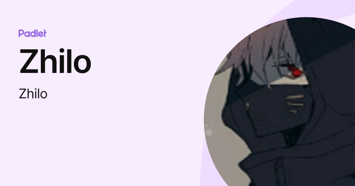 Zhilo Zhilo (Zhilo) profile | Padlet