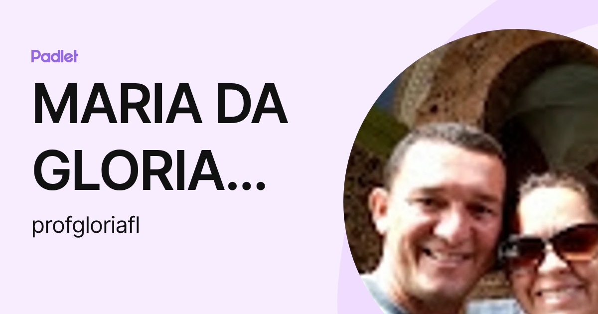 MARIA DA GLORIA ROLIM CAVALCANTI (profgloriafl) profile | Padlet