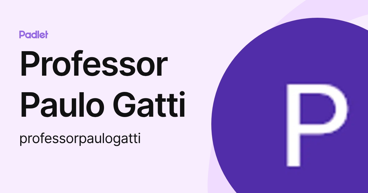 Professor Paulo Gatti (professorpaulogatti) profile | Padlet