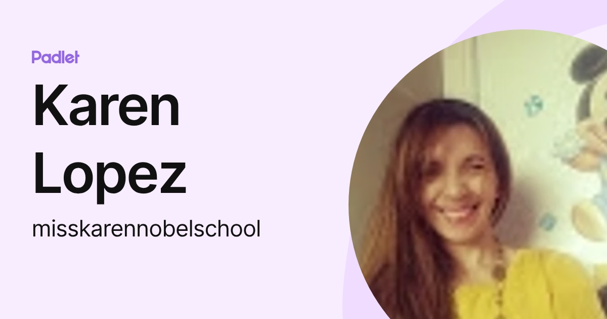 Karen Lopez (misskarennobelschool) profile | Padlet