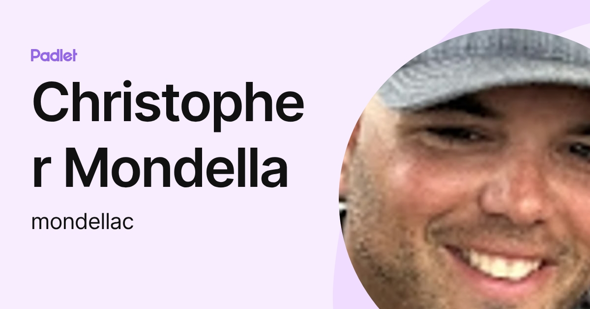 Christopher Mondella (mondellac) profile | Padlet