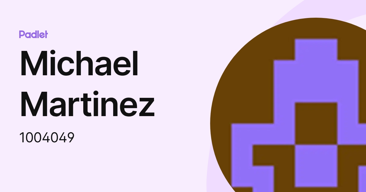 Michael Martinez (1004049) profile | Padlet
