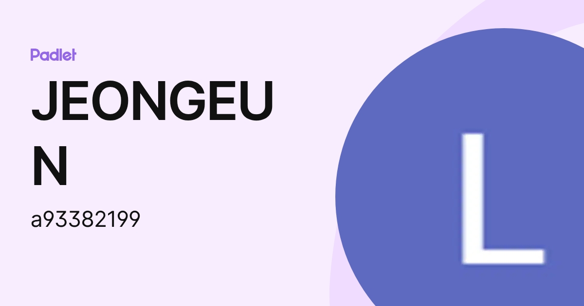 JEONGEUN (a93382199) profile | Padlet