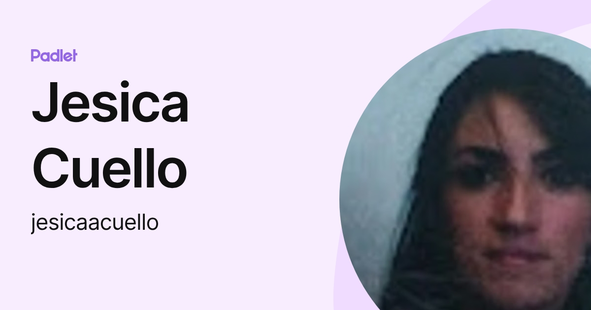 Jesica Cuello (jesicaacuello) profile | Padlet