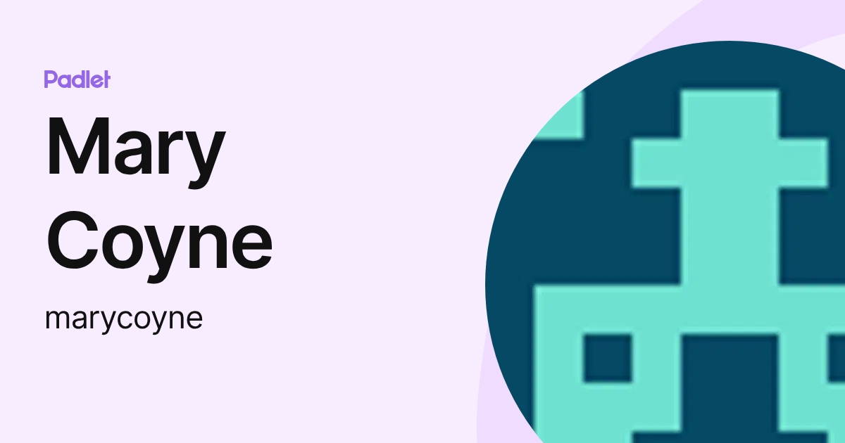 Mary Coyne (marycoyne) profile | Padlet