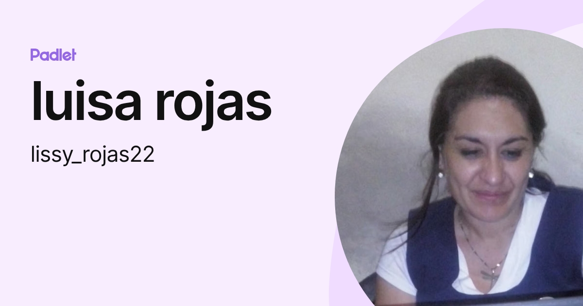 luisa rojas (lissy_rojas22) profile | Padlet