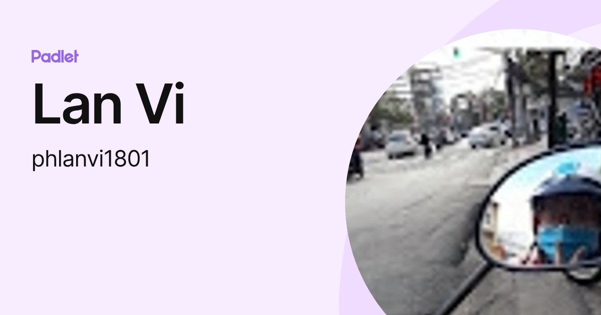 Lan Vi (phlanvi1801) profile | Padlet