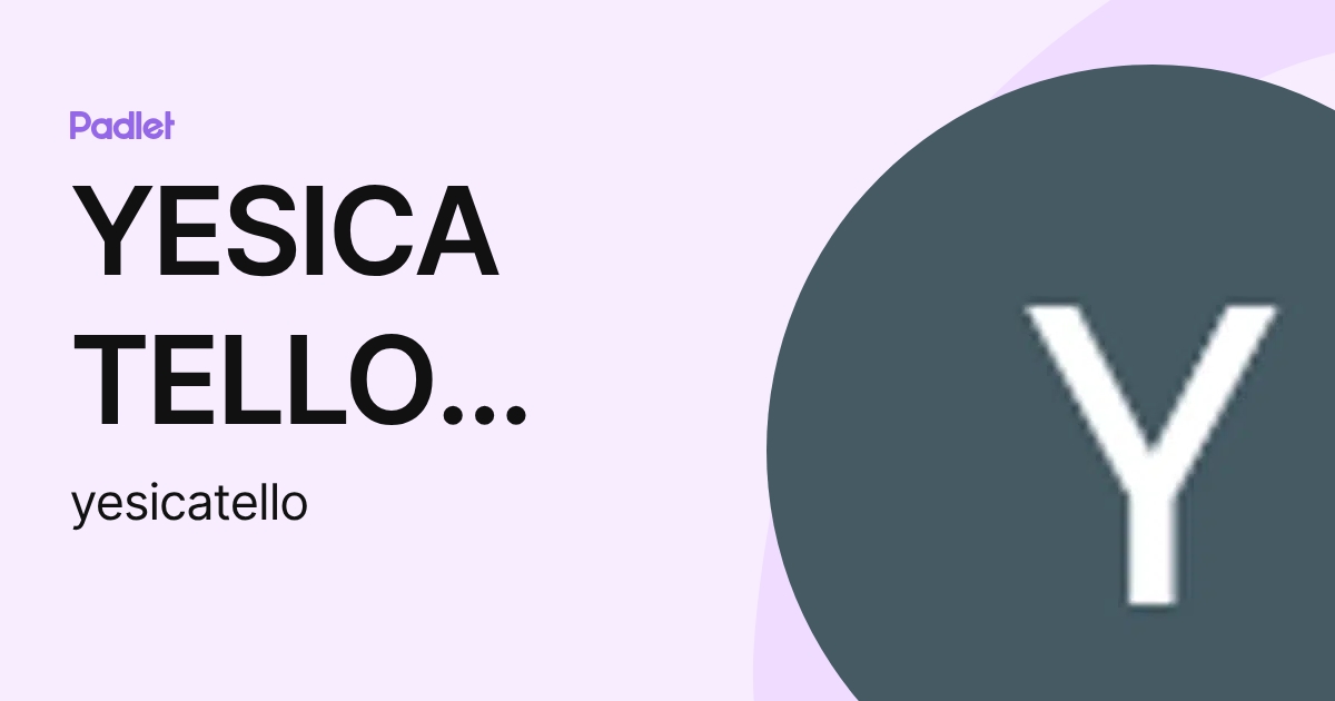 YESICA TELLO MONTOYA (yesicatello) profile | Padlet
